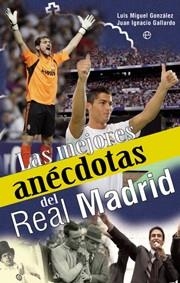 MEJORES ANECDOTAS DEL REAL MADRID, LAS | 9788499700779 | GONZALEZ, LUIS MIGUEL /JUAN IGNACIO GALLARDO