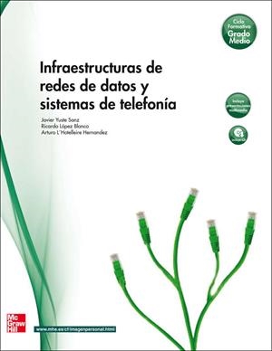 INFRAESTRUCTURAS DE REDES DE DATOS Y SISTEMAS DE TELEFONIA, | 9788448171681 | YUSTE SANZ,FCO. JAVIER/DE L'HOTELLERIE HERNÁNDEZ,ARTURO/LÓPEZ BLANCO,RICARDO