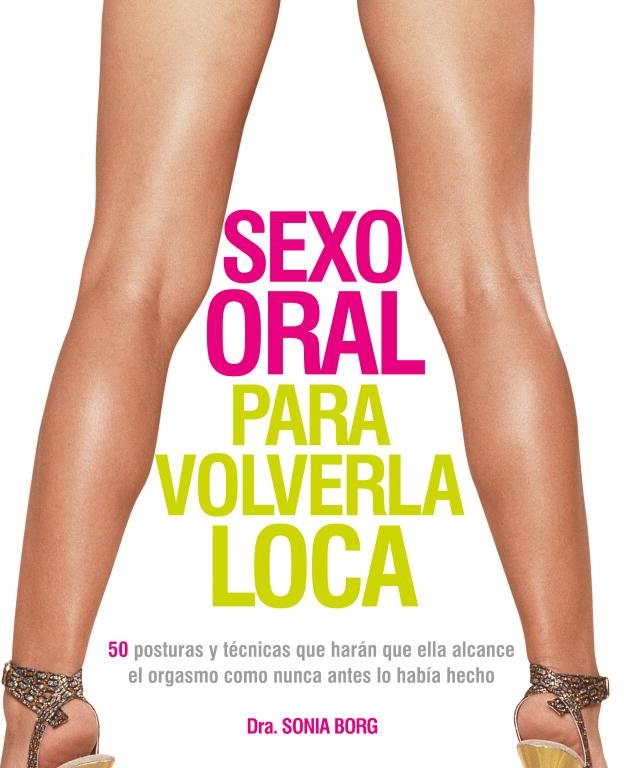 SEXO ORAL PARA VOLVERLA LOCA | 9788425346286 | BORG, SONIA