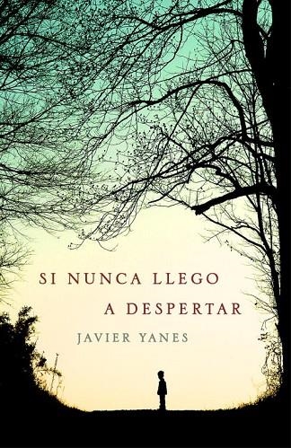 SI NUNCA LLEGO A DESPERTAR | 9788401352140 | YANES, JAVIER