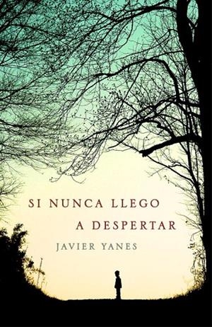 SI NUNCA LLEGO A DESPERTAR | 9788401352140 | YANES, JAVIER