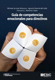 GUIA DE COMPETENCIAS EMOCIONALES PARA DIRECTIVOS | 9788473567923 | BELZUNCE, MICHAEL DE JOSÉ  / DANVILA DEL VALLE, IG
