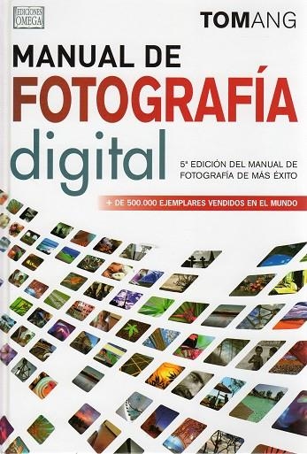 MANUAL DE FOTOGRAFIA DIGITAL (5 ED) | 9788428215947 | ANG, TOM
