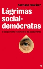 LAGRIMAS SOCIALDEMOCRATAS | 9788499700960 | GONZALEA, SANTIAGO