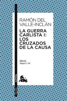 GUERRA CARLISTA I: LOS CRUZADOS DE LA CAUSA, LA | 9788467037944 | VALLE-INCLAN, RAMON DEL