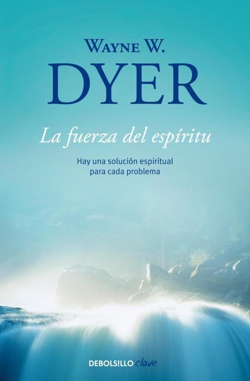 FUERZA DEL ESPIRITU, LA | 9788499086965 | DYER,WAYNE W.