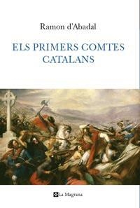 PRIMERS COMTES CATALANS, EL | 9788482641744 | ABADAL DE VINYALS, RAMON D'