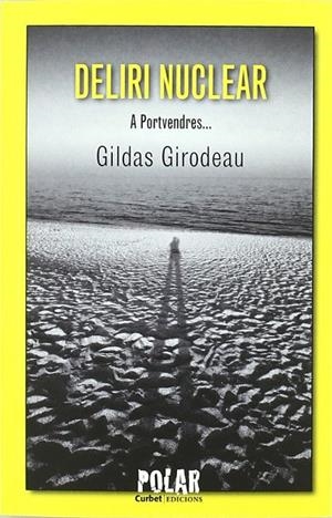 DELIRI NUCLEAR A PORTVENDRES | 9788492718801 | GIRODEAU, GILDAS