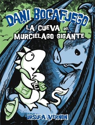 DANI BOCAFUEGO LA CUEVA DEL MURCIÉLAGO GIGANTE | 9788424635992 | VERNON, URSULA