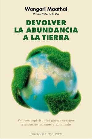 DEVOLVER LA ABUNDANCIA A LA TIERRA | 9788497777834 | MAATHAI, WANGAR