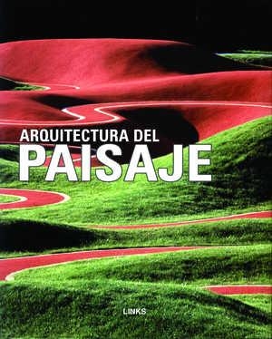 ARQUITECTURA DEL PAISAJE | 9788492810109 | SANTOS QUARTINO, DANIELA