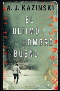 ULTIMO HOMBRE BUENO, EL | 9788466647328 | KAZINSKI, A J