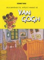 VAN GOGH DESCUBRIENDO EL MAGICO MUNDO DE | 9786074004106