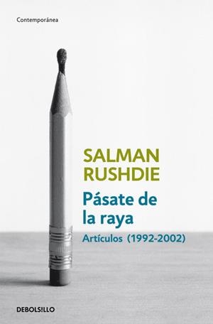 PASATE DE LA RAYA ARTICULOS 1992-2002 | 9788499892153 | RUSHDIE, SALMAN