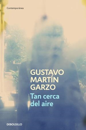 TAN CERCA DEL AIRE | 9788499892399 | MARTIN GARZO, GUSTAVO