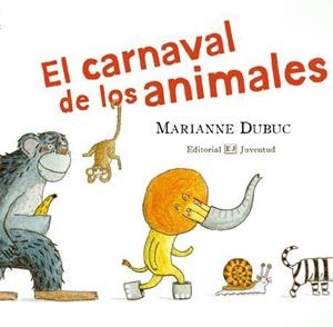 CARNAVAL DE LOS ANIMALES, EL | 9788426138248 | DUBUC, MARIANNE