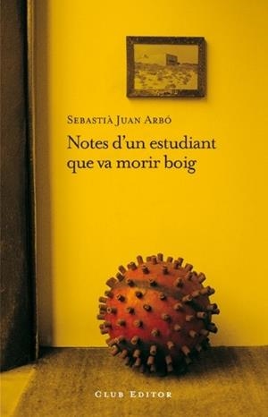 NOTES D'UN ESTUDIANT QUE VA MORIR BOIG | 9788473291606 | JUAN ARBO,SEBASTIA