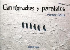 CENTIGRADOS Y PARALELOS | 9786074003437 | SOLIS, VICTOR