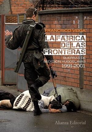 FABRICA DE LAS FRONTERAS, 1991-2001, LA | 9788420664071 | VEIGA, FRANCESC