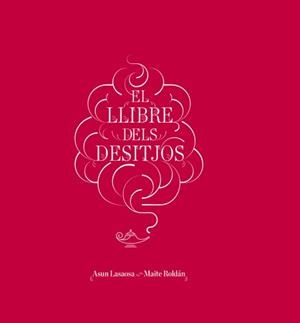 LLIBRE DELS DESITJOS, ELS | 9788415002833 | LASAOSA, ASUN / ROLDAN, MAITE