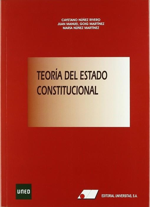TEORIA DEL ESTADO CONSTITUCIONAL | 9788479913007 | NÚÑEZ RIVERO, JOSE MARIA CAYETANO / GOING MARTINEZ