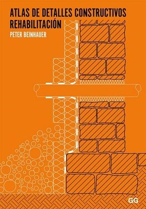 ATLAS DE DETALLES CONSTRUCTIVOS REHABILITACION | 9788425224706 | BEINHAUER, PETER