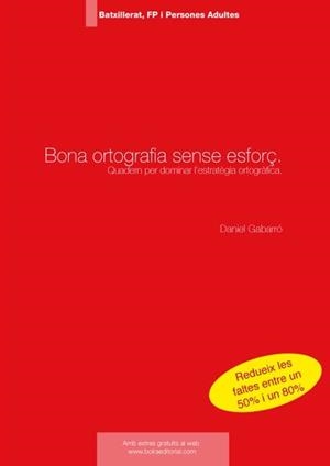 BONA ORTOGRAFIA SENSE ESFORÇ. BATXILLERAT-FP-PERSONES ADULTE | 9788415218289 | GABARRO, DANIEL