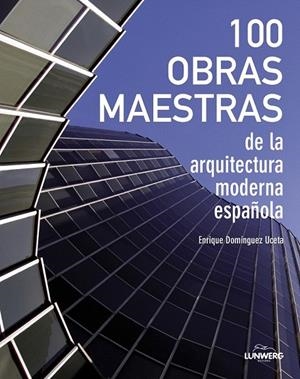 100 OBRAS MAESTRAS DE LA ARQUITECTURA ESPAÑOLA | 9788497859684 | VVAA