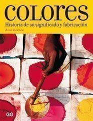 COLORES, HISTORIA DE SU SIGNIFICADO Y FABRICACION | 9788425222894 | VARICHON, ANNE