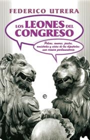 LEONES DEL CONGRESO, LOS | 9788499702964 | UTRERA, FEDERICO