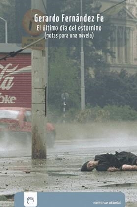 ULTIMO DIA DEL ESTORNINO, EL | 9788461545483 | FERNANDEZ FE, GERARDO