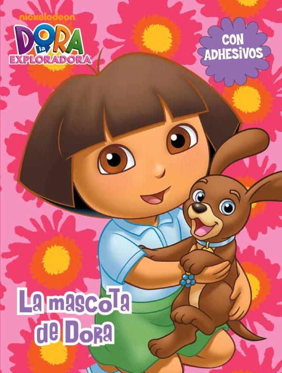 DORA LA EXPLORADORA LA MASCOTA DE DORA | 9788401902468 | NICKELODEON