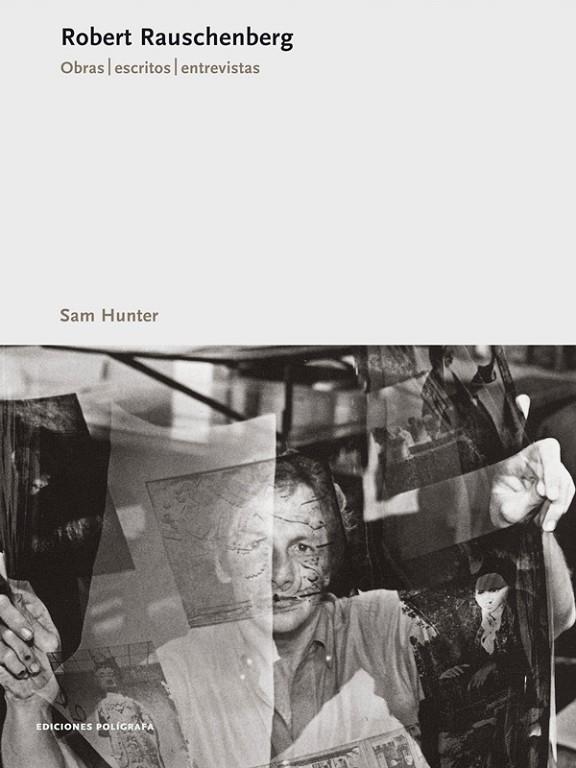 ROBERT RAUSCHENBERG, OBRAS, ESCRITOS, ENTREVISTAS | 9788434311220 | HUNTER, SAM