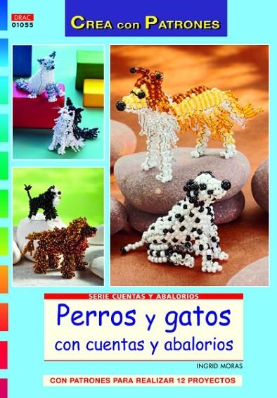 PERROS Y GATOS CON CUENTAS YA ABALORIOS | 9788498742213 | MORAS, INGRID