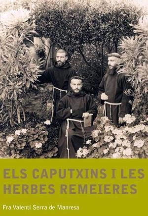 CAPUTXINS I LES HERBES REMEIERES, ELS | 9788499790701 | SERRA DE MANRESA, FRA VALENTÍ