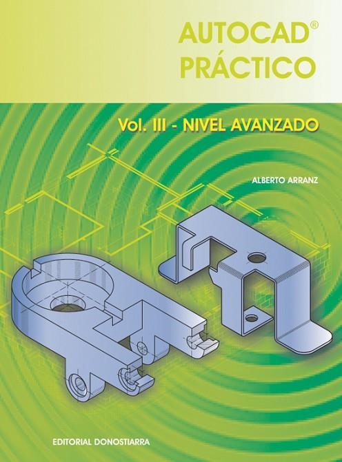 AUTOCAD PRACTICO VOLUMEN III NIVEL AVANZADO - 2006 | 9788470633546 | ARRANZ MOLINERO, ALBERTO