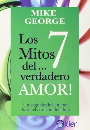 SIETE MITOS DEL VERDADERO AMOR, LOS | 9789501703986 | GEORGE, MIKE