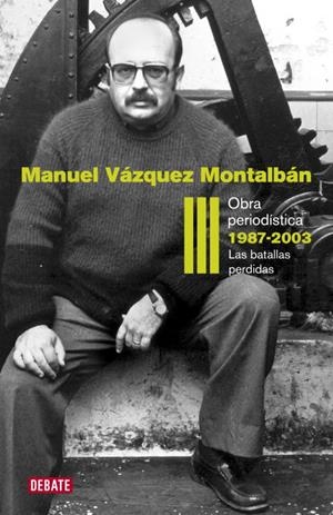 OBRA PERIODISTICA III DEMOCRACIA | 9788499920627 | VAZQUEZ MONTALBAN, MANUEL