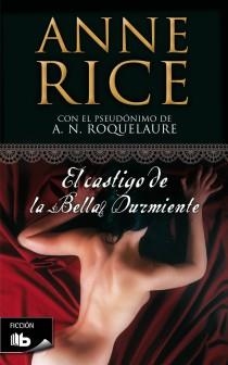 CASTIGO DE LA BELLA DURMIENTE, EL | 9788498726169 | RICE, ANNE