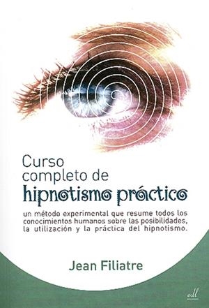 CURSO COMPLETO DE HIPNOTISMO PRACTICO | 9788495593375 | FILIATRE, JEAN