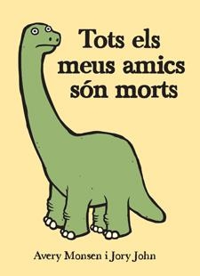 TOTS ELS MEUS AMICS SON MORTS | 9788424643096 | MONSEN, AVERY/JOHN, JORY