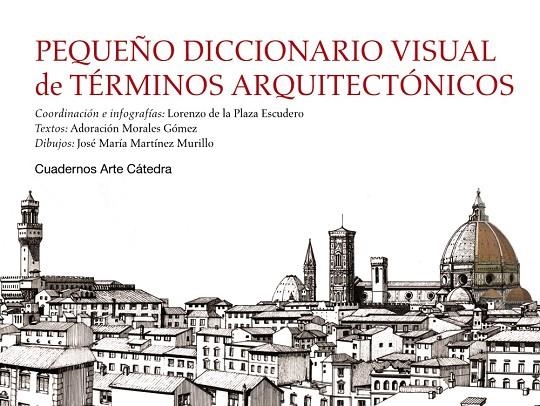PEQUEÑO DICCIONARIO VISUAL DE TERMINOS ARQUITECTONICOS | 9788437631257 | PLAZA, LORENZO DE LA / MORALES, ADORACION