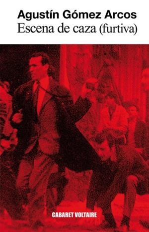 ESCENA DE CAZA (FURTIVA) | 9788493868970 | GOMEZ ARCOS, AGUSTIN