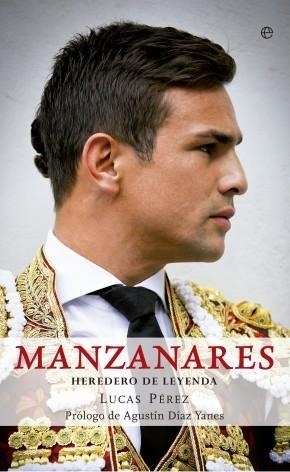 MANZANARES HEREDERO DE LEYENDA | 9788499703312 | PEREZ, LUCAS