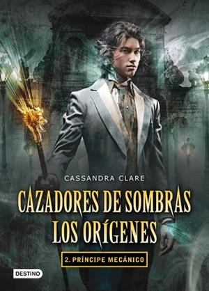 CAZADORES DE SOMBRAS LOS ORIGENES 2 PRINCIPE MECANICO | 9788408102335 | CLARE, CASSANDRA