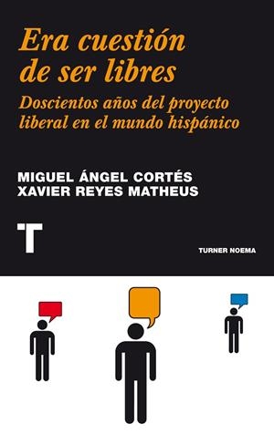ERA CUESTION DE SER LIBRES | 9788475065731 | CORTÉS, MIGUEL ÁNGEL/REYES MATHEUS, XAVIER