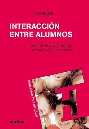 INTERACCION ENTRE ALUMNOS. CUANDO LA AYUDA MUTUA ENRIQUECE E | 9788427718128 | BAUDRIT, ALAIN