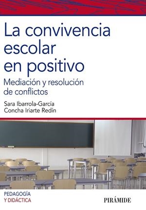 CONVIVENCIA ESCOLAR EN POSITIVO, LA | 9788436826418 | IBARROLA-GARCIA, SARA/IRIARTE REDIN, CONCHA