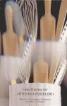 GUIA PRACTICA DEL ARTESANO PASTELERO | 9788460512349 | CUSIDO VALERO, JOSEP
