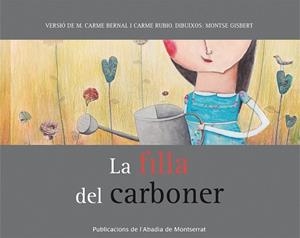 FILLA DEL CARBONER, LA | 9788498834826 | BERNAL, CARME / RUBIO, CARME / GISBERT, MONTSE